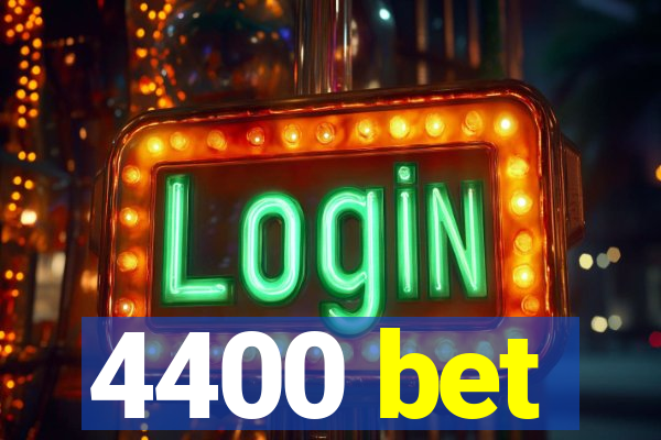 4400 bet